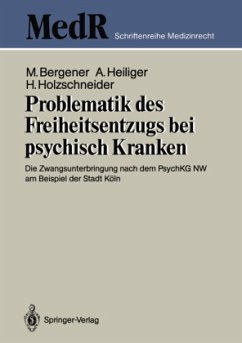 Problematik des Freiheitsentzugs bei psychisch Kranken - Bergener, Manfred;Heiliger, Alfred;Holzschneider, Herbert