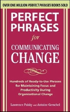 Perfect Phrases for Communicating Change - Polsky, Lawrence; Gerschel, Antoine