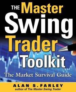 The Master Swing Trader Toolkit: The Market Survival Guide - Farley, Alan S.