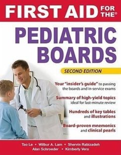 First Aid for the Pediatric Boards - Le, Tao; Lam, Wilbur; Rabizadeh, Shervin; Schroeder, Alan; Vera, Kimberly