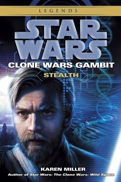 Stealth: Star Wars Legends (Clone Wars Gambit) - Miller, Karen