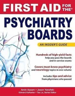 First Aid for the Psychiatry Boards - Azzam, Amin; Yanofski, Jason; Kaftarian, Edward; Le, Tao