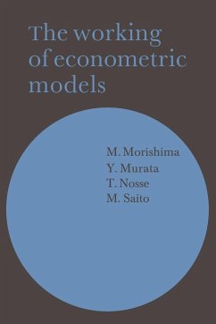 The Working of Econometric Models - Morishima, M.; Murata, Y.; Nosse, T.