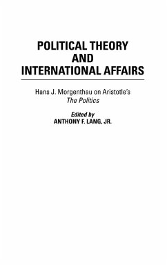 Political Theory and International Affairs - Morgenthau, Hans Joachim