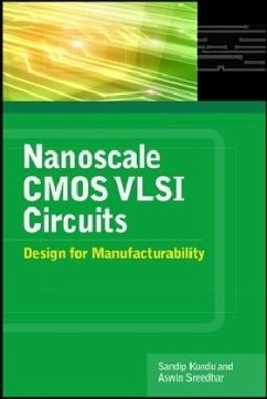 Nanoscale CMOS VLSI Circuits: Design for Manufacturability - Kundu, Sandip;Sreedhar, Aswin