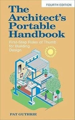 The Architect's Portable Handbook: First-Step Rules of Thumb for Building Design 4/E - Guthrie John Patten (Pat)