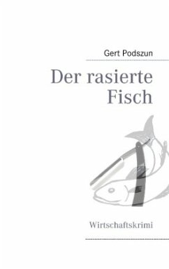 Der rasierte Fisch - Podszun, Gert