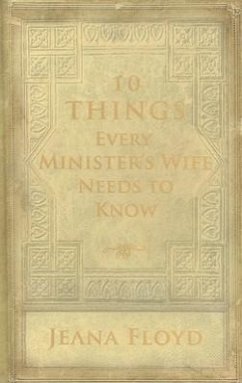 10 Things Every Minister's Wife Needs to Know - Floyd, Jeana