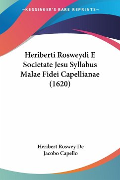 Heriberti Rosweydi E Societate Jesu Syllabus Malae Fidei Capellianae (1620) - Roswey De, Heribert