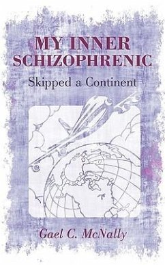 My Inner Schizophrenic Skipped a Continent - McNally, Gael C.
