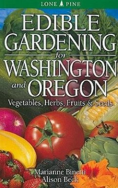 Edible Gardening for Washington and Oregon - Binetti, Marianne; Beck, Alison