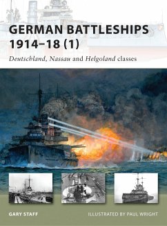 German Battleships 1914-18 (1): Deutschland, Nassau and Helgoland Classes - Staff, Gary