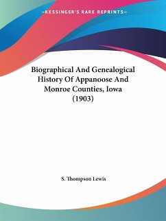 Biographical And Genealogical History Of Appanoose And Monroe Counties, Iowa (1903)