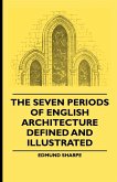 The Seven Periods Of English Architecture Defined and Illustrated