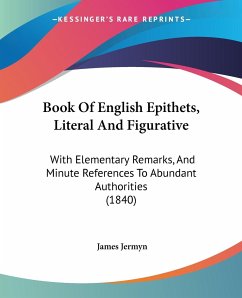 Book Of English Epithets, Literal And Figurative - Jermyn, James