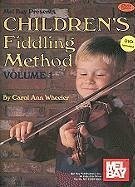 Children's Fiddling Method, Volume 1 [With DVD] - Wheeler, Carol Ann