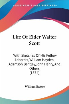 Life Of Elder Walter Scott - Baxter, William