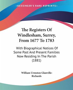 The Registers Of Windlesham, Surrey, From 1677 To 1783 - Glanville-Richards, William Urmston