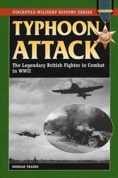 Typhoon Attack: The Legendary British Fighter in Combat in World War II - Franks, Norman