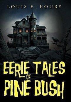 Eerie Tales of Pine Bush - Koury, Louis E.