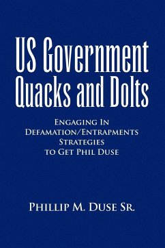 US Government Quacks and Dolts - Duse, Phillip M. Sr.