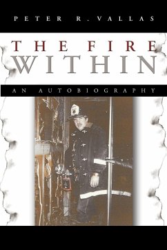 The Fire Within - Peter R. Vallas, R. Vallas; Vallas, Peter R.; Peter R. Vallas