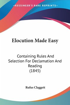 Elocution Made Easy - Claggett, Rufus