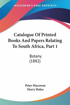 Catalogue Of Printed Books And Papers Relating To South Africa, Part 1