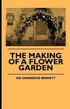 The Making Of A Flower Garden - Bennett, Ida Dandridge