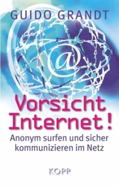 Vorsicht Internet! - Grandt, Guido