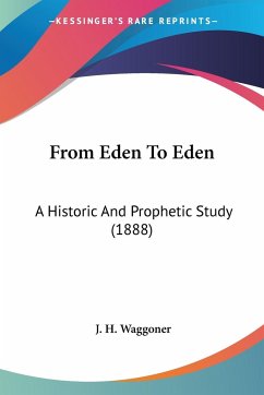 From Eden To Eden - Waggoner, J. H.