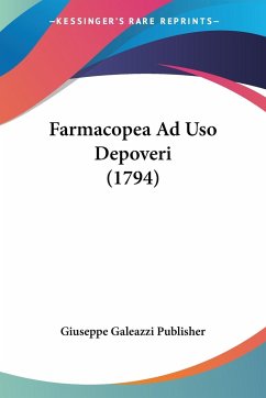 Farmacopea Ad Uso Depoveri (1794) - Giuseppe Galeazzi Publisher