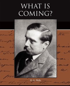 What is Coming? - Wells, H. G.