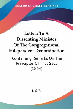 Letters To A Dissenting Minister Of The Congregational Independent Denomination