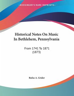 Historical Notes On Music In Bethlehem, Pennsylvania