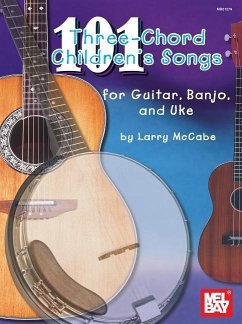 101 Three-Chord Children's Songs for Guitar, Banjo & Uke - McCabe, Larry