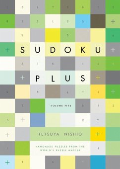 Sudoku Plus, Volume Five: Handmade Puzzles from the World's Puzzle Master - Nishio, Tetsuya