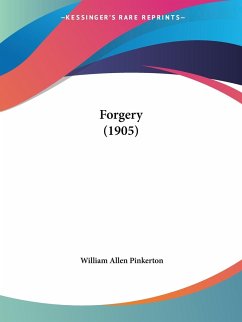 Forgery (1905) - Pinkerton, William Allen