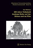 200 Jahre Volksheld Andreas Hofer auf der Bühne und im Film