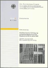 Strafrechtliche Verfolgung politischer Gegner durch die Staatssicherheit im Jahre 1988 - Frank Joestel