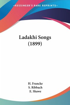 Ladakhi Songs (1899) - Francke, H.