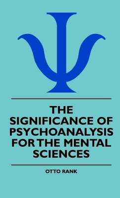 The Significance Of Psychoanalysis For The Mental Sciences - Rank, Otto