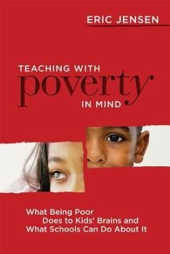 Teaching with Poverty in Mind: What Being Poor Does to Kids' Brains and What Schools Can Do about It - Jensen, Eric