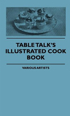 Table Talk's Illustrated Cook Book - Various; Wharton, Edith
