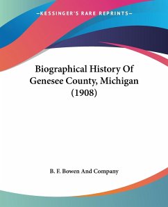 Biographical History Of Genesee County, Michigan (1908)
