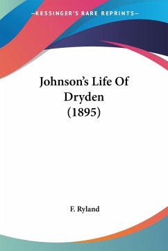 Johnson's Life Of Dryden (1895) - Ryland, F.