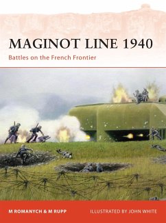 Maginot Line 1940: Battles on the French Frontier - Romanych, Marc; Rupp, Martin