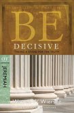 Be Decisive: Jeremiah, OT Commentary