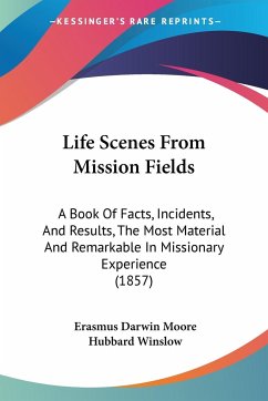 Life Scenes From Mission Fields - Moore, Erasmus Darwin