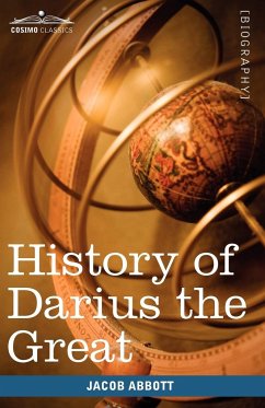 History of Darius the Great - Abbott, Jacob